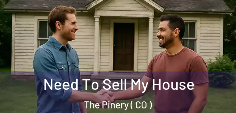 Need To Sell My House The Pinery ( CO )