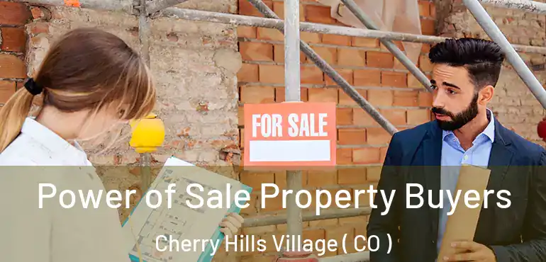Power of Sale Property Buyers Cherry Hills Village ( CO )