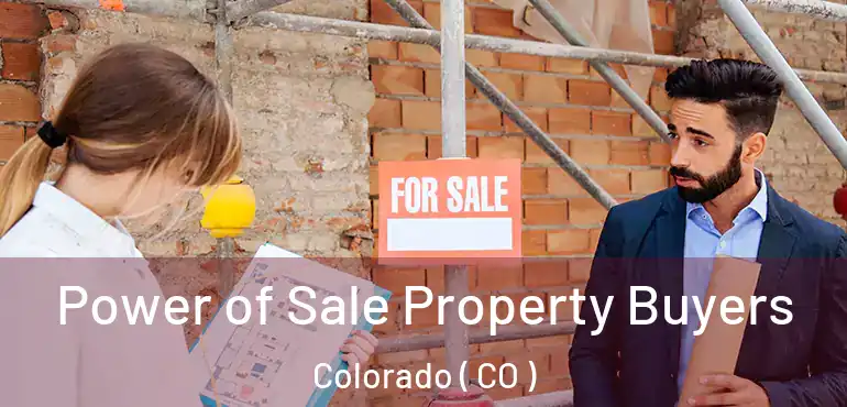 Power of Sale Property Buyers Colorado ( CO )