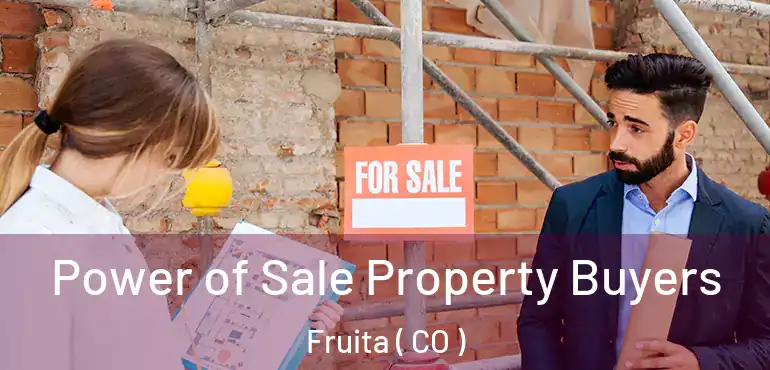 Power of Sale Property Buyers Fruita ( CO )