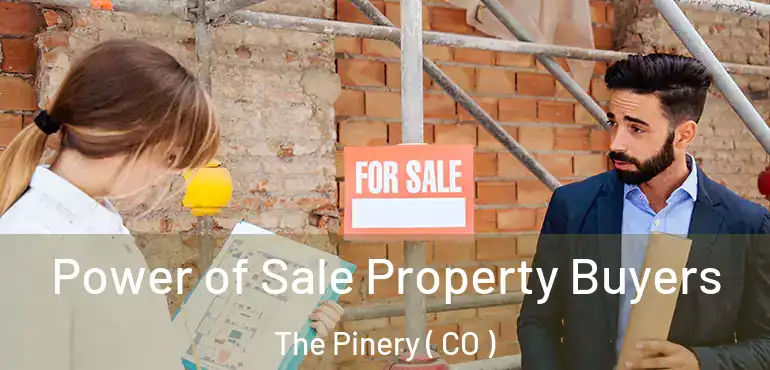 Power of Sale Property Buyers The Pinery ( CO )