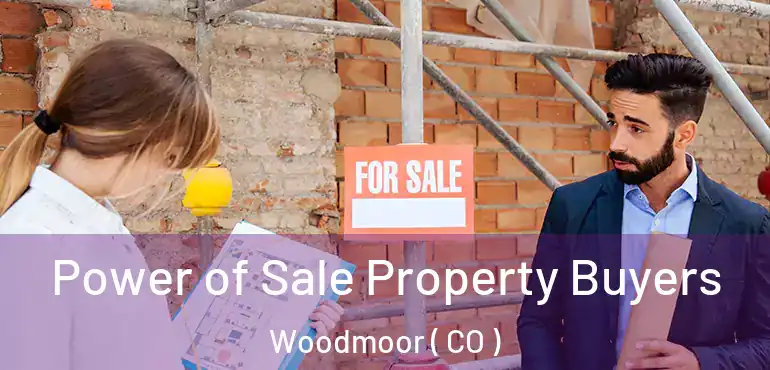 Power of Sale Property Buyers Woodmoor ( CO )