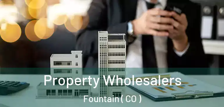 Property Wholesalers Fountain ( CO )