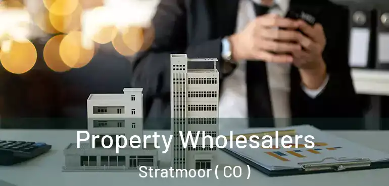 Property Wholesalers Stratmoor ( CO )