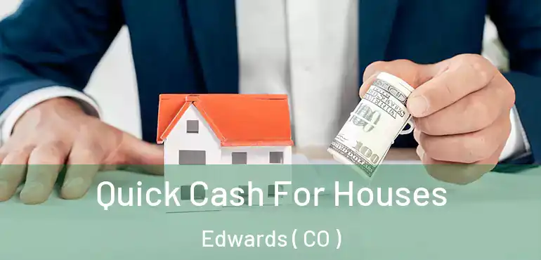 Quick Cash For Houses Edwards ( CO )
