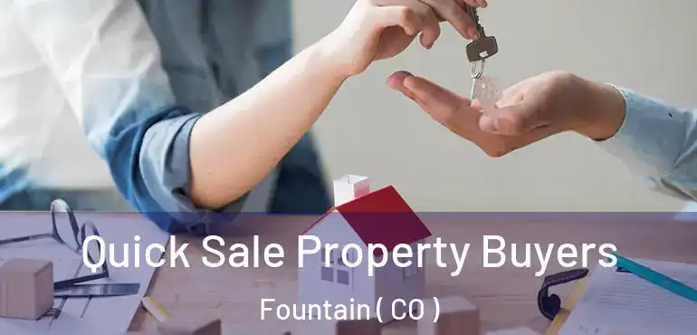 Quick Sale Property Buyers Fountain ( CO )