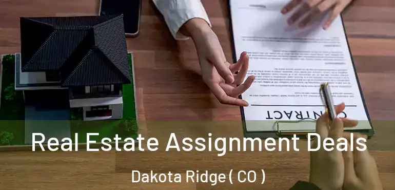 Real Estate Assignment Deals Dakota Ridge ( CO )