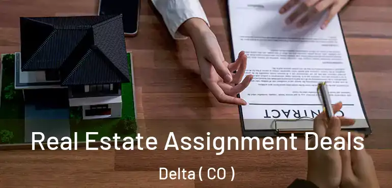 Real Estate Assignment Deals Delta ( CO )