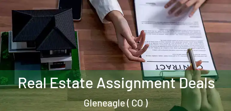 Real Estate Assignment Deals Gleneagle ( CO )