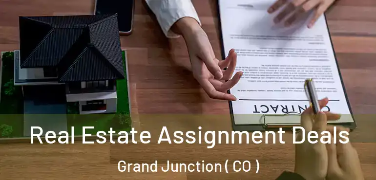 Real Estate Assignment Deals Grand Junction ( CO )