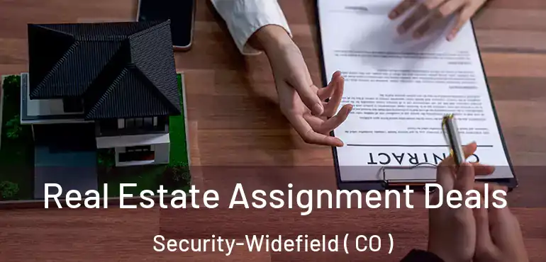 Real Estate Assignment Deals Security-Widefield ( CO )