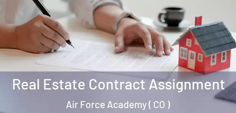 Real Estate Contract Assignment Air Force Academy ( CO )