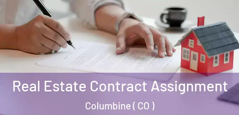Real Estate Contract Assignment Columbine ( CO )