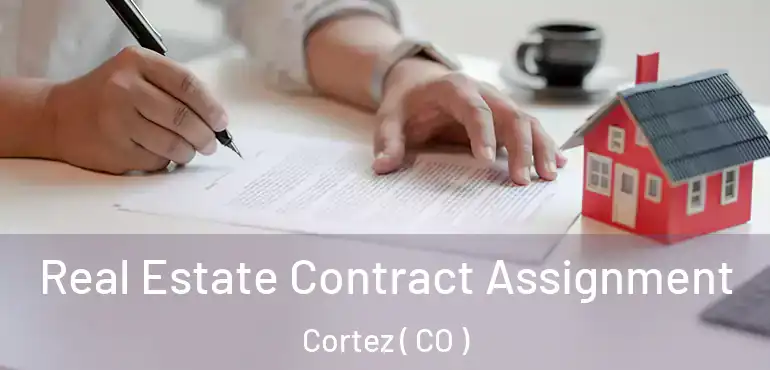  Real Estate Contract Assignment Cortez ( CO )