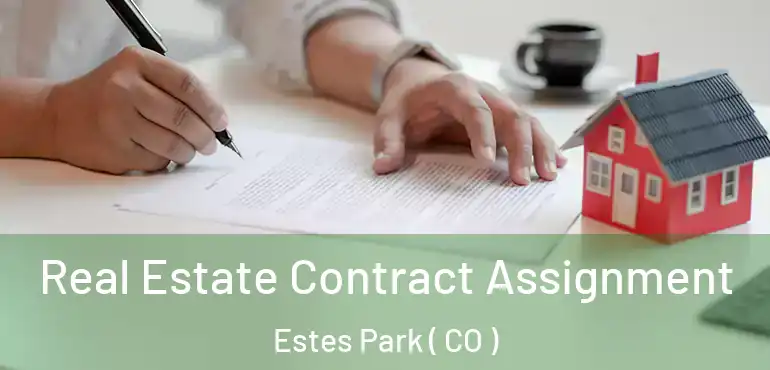 Real Estate Contract Assignment Estes Park ( CO )