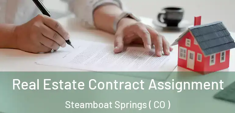 Real Estate Contract Assignment Steamboat Springs ( CO )