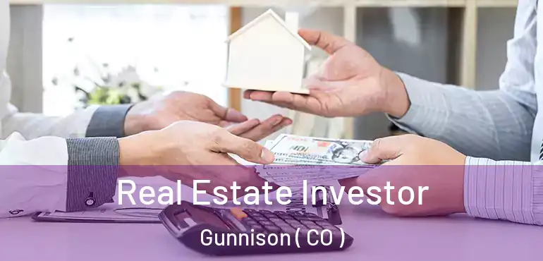 Real Estate Investor Gunnison ( CO )