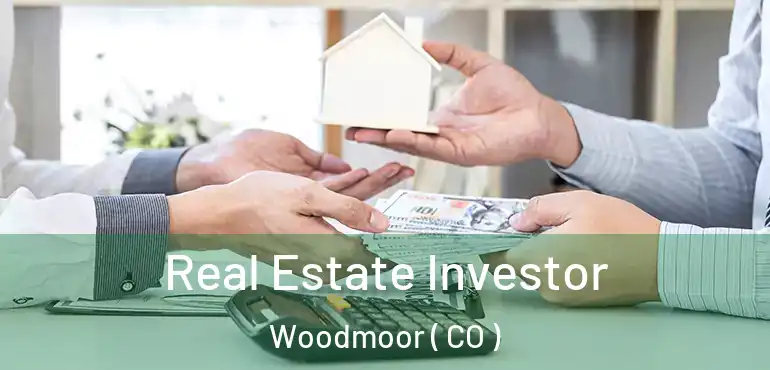 Real Estate Investor Woodmoor ( CO )