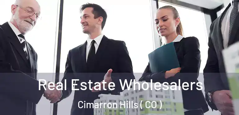 Real Estate Wholesalers Cimarron Hills ( CO )