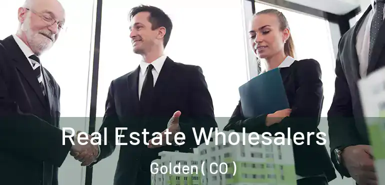 Real Estate Wholesalers Golden ( CO )