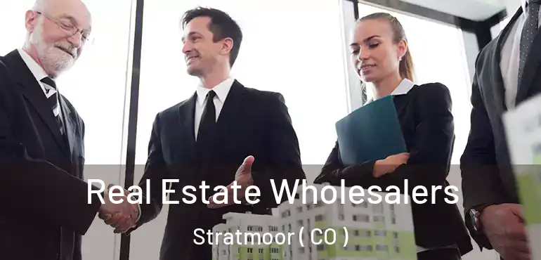 Real Estate Wholesalers Stratmoor ( CO )