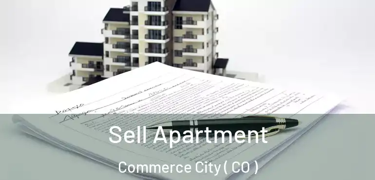 Sell Apartment Commerce City ( CO )