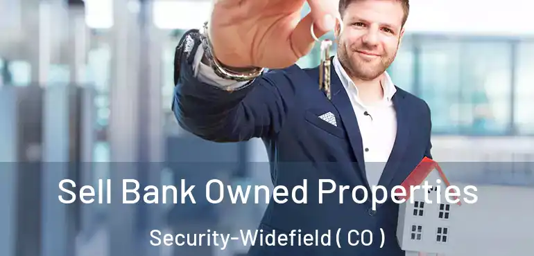 Sell Bank Owned Properties Security-Widefield ( CO )