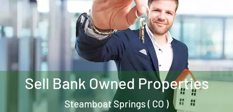 Sell Bank Owned Properties Steamboat Springs ( CO )