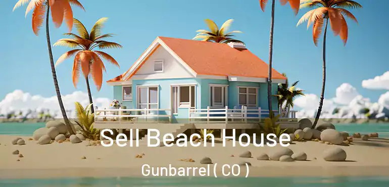 Sell Beach House Gunbarrel ( CO )