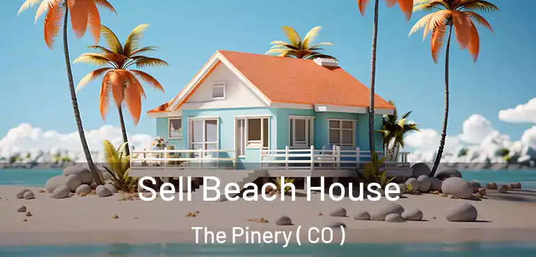 Sell Beach House The Pinery ( CO )