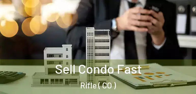 Sell Condo Fast Rifle ( CO )