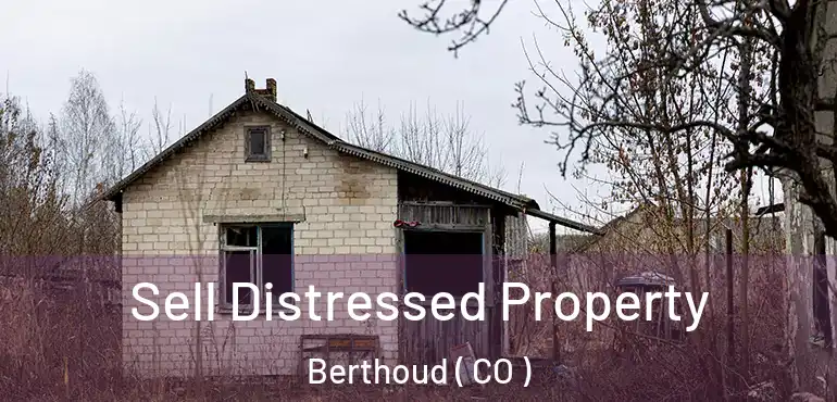 Sell Distressed Property Berthoud ( CO )