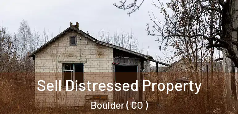 Sell Distressed Property Boulder ( CO )