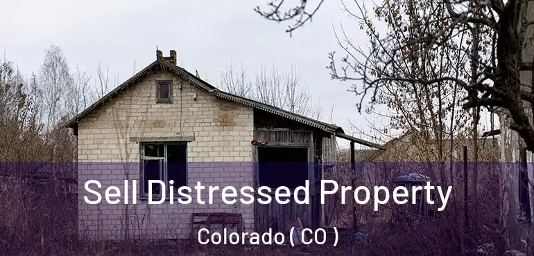 Sell Distressed Property Colorado ( CO )