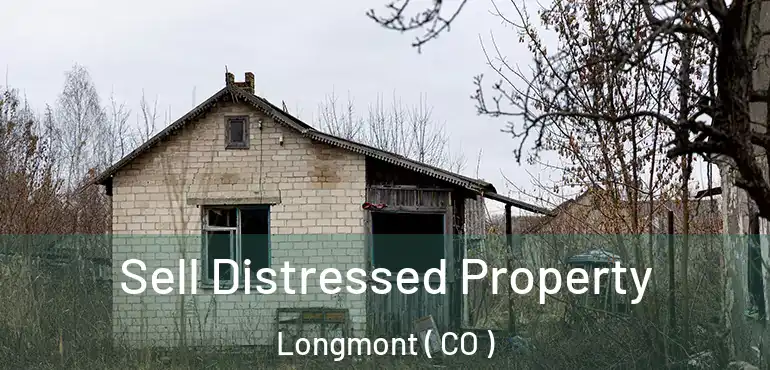 Sell Distressed Property Longmont ( CO )
