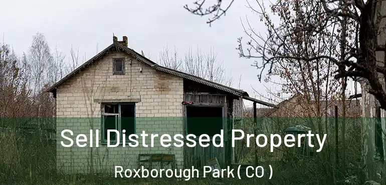 Sell Distressed Property Roxborough Park ( CO )