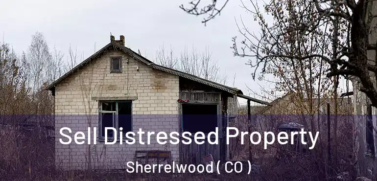 Sell Distressed Property Sherrelwood ( CO )