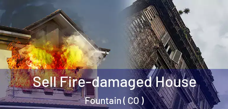 Sell Fire-damaged House Fountain ( CO )