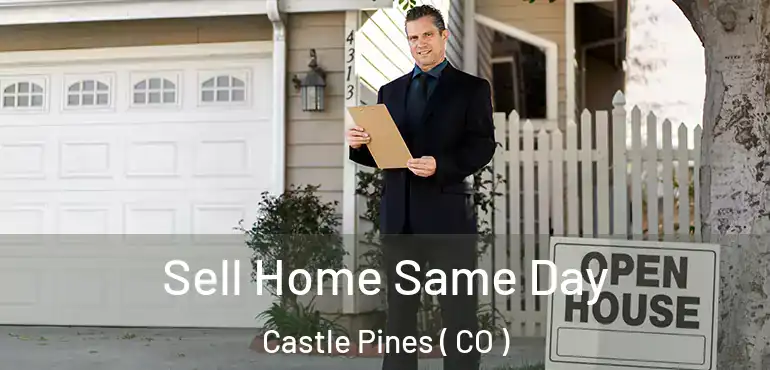 Sell Home Same Day Castle Pines ( CO )