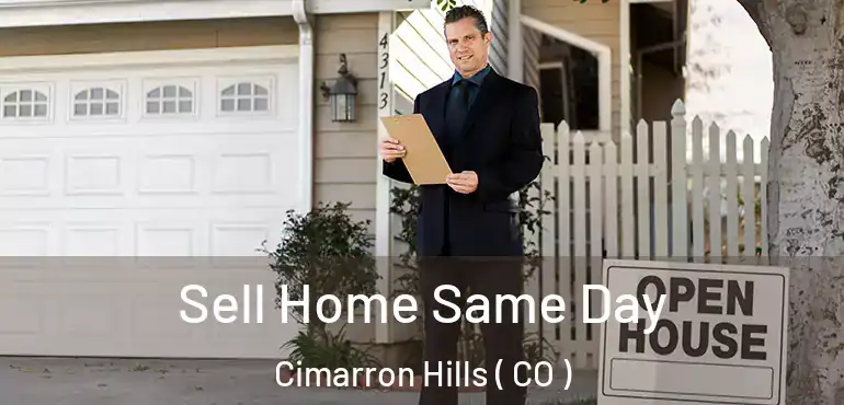 Sell Home Same Day Cimarron Hills ( CO )