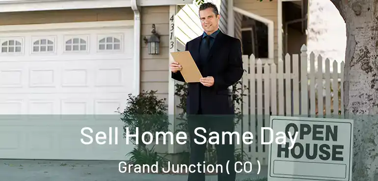 Sell Home Same Day Grand Junction ( CO )
