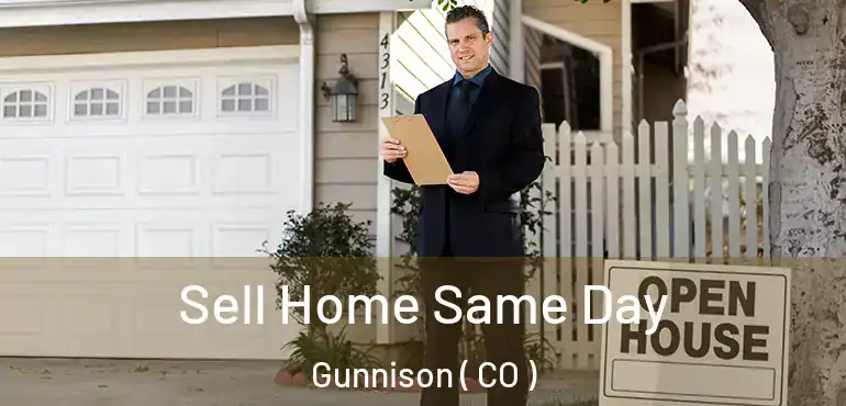 Sell Home Same Day Gunnison ( CO )
