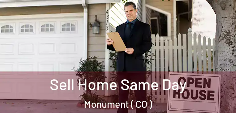 Sell Home Same Day Monument ( CO )