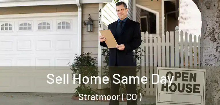 Sell Home Same Day Stratmoor ( CO )