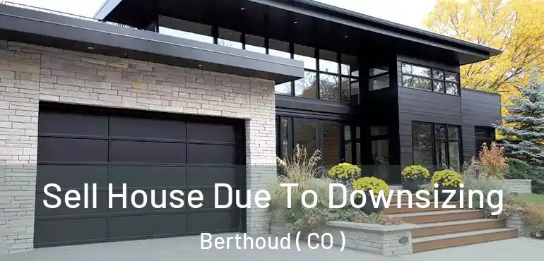  Sell House Due To Downsizing Berthoud ( CO )