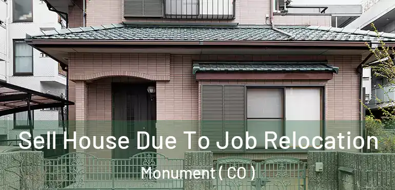 Sell House Due To Job Relocation Monument ( CO )