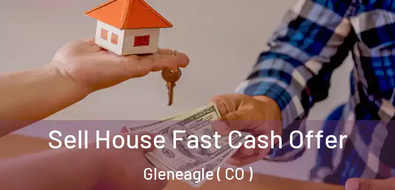 Sell House Fast Cash Offer Gleneagle ( CO )