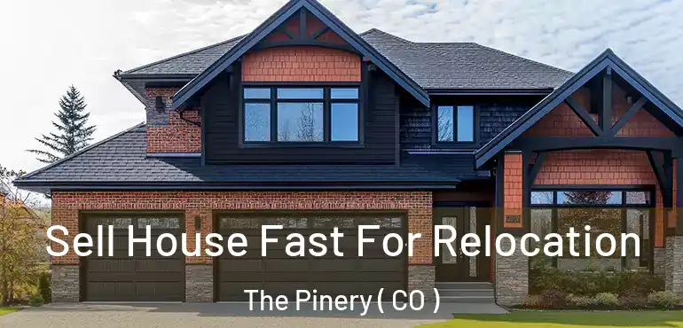 Sell House Fast For Relocation The Pinery ( CO )