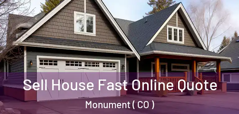 Sell House Fast Online Quote Monument ( CO )