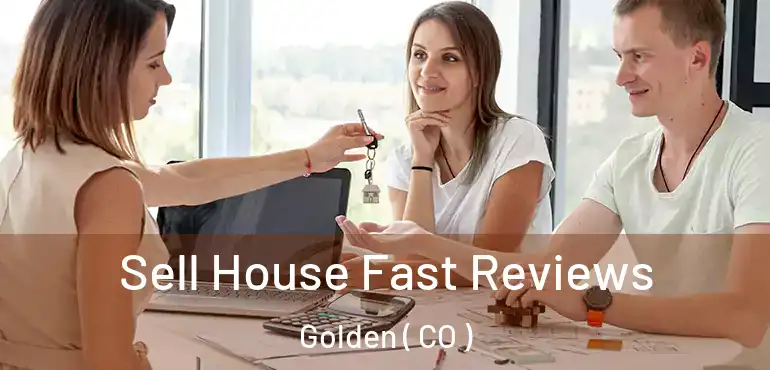 Sell House Fast Reviews Golden ( CO )